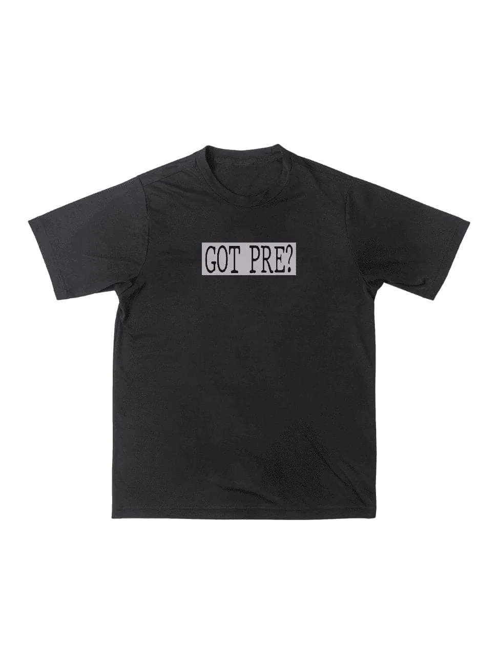 Got Pre? T-Shirt